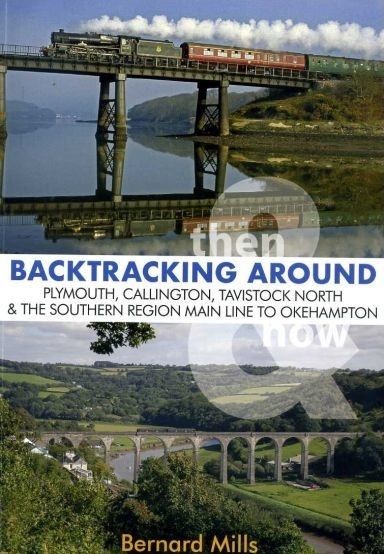 Backtracking Around Plymouth, Callington, Tavistock North  the Southern Region Main Line to Okehampton, by Bernard Mills. Published by Pen  Ink, 16.95