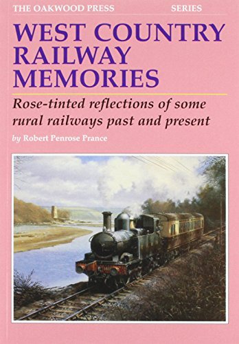 West Country Railway Memories by Robert Penrose Prance. Published by StenlakeOakwood. 15.95